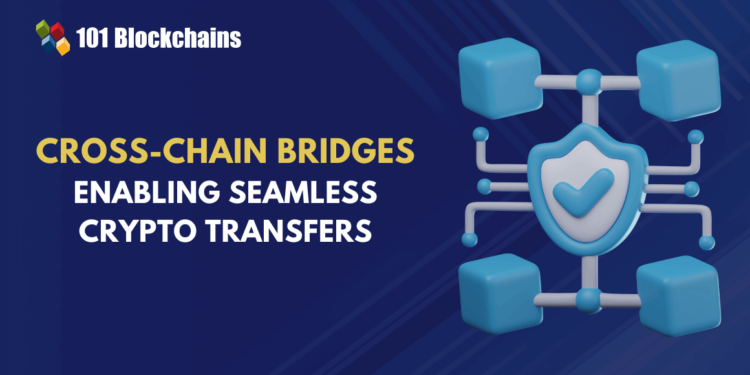 How Cross-Chain Bridges Allow Seamless Crypto Transactions?
